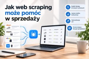 Jak web scraping może pomóc w sprzedaży